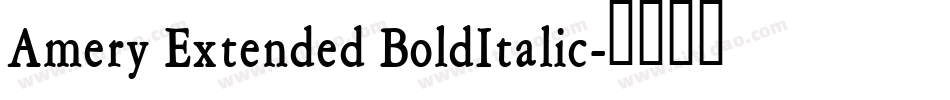 Amery Extended BoldItalic字体转换